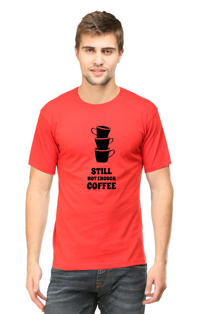 Still Not Enough Coffee Morning Fuel Tee