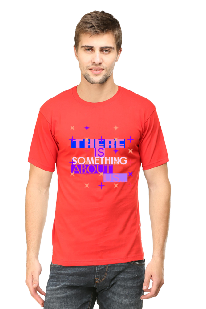 There is something about us Round Neck T-Shirt