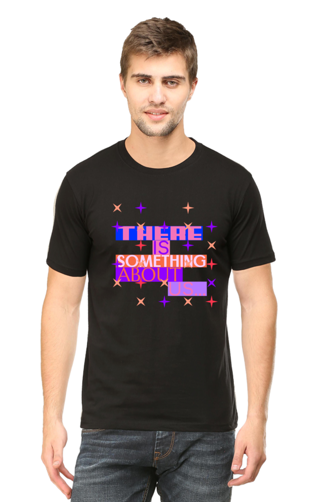 There is something about us Round Neck T-Shirt