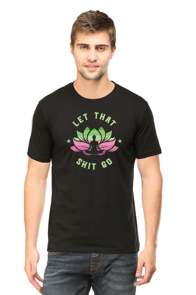 Let that shit go round neck t-shirt Iconic